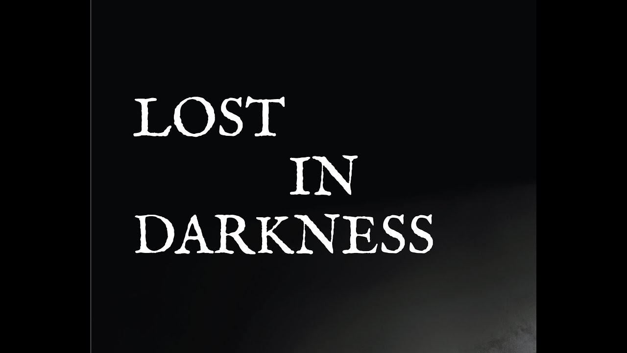 Lost in darkness. Lost in the Dark. Lost in Darkness Band.