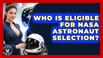 Who Is Eligible for NASA Astronaut Selection? | All About Astronauts News