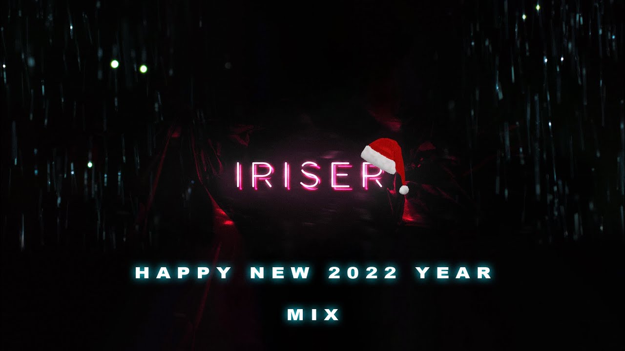 Iriser — Happy New 2022 Year #DEEPHOUSE MIX 🎄