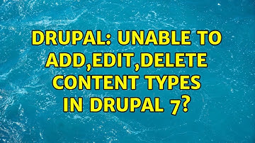 Drupal: Unable to add,edit,delete content types in drupal 7? (4 Solutions!!)