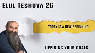 Defining your goals - Elul Teshuva 26 - Part 4 | Rabbi Alon Anava