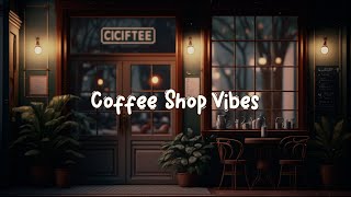 Coffee Shop Vibes ☕ Relaxing Music For Stress Relief  Lofi Hip Hop Mix ☕ Lofi Café
