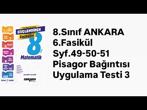 8.SINIF ANKARA GÜÇLENDİREN 6.FASİKÜL S.49-50-51 PİSAGOR BAĞINTISI UYGULAMA TESTİ 3