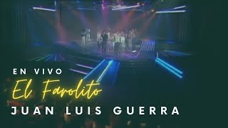 Video thumbnail of "Juan Luis Guerra 4.40 - El Farolito (Video En Vivo)"