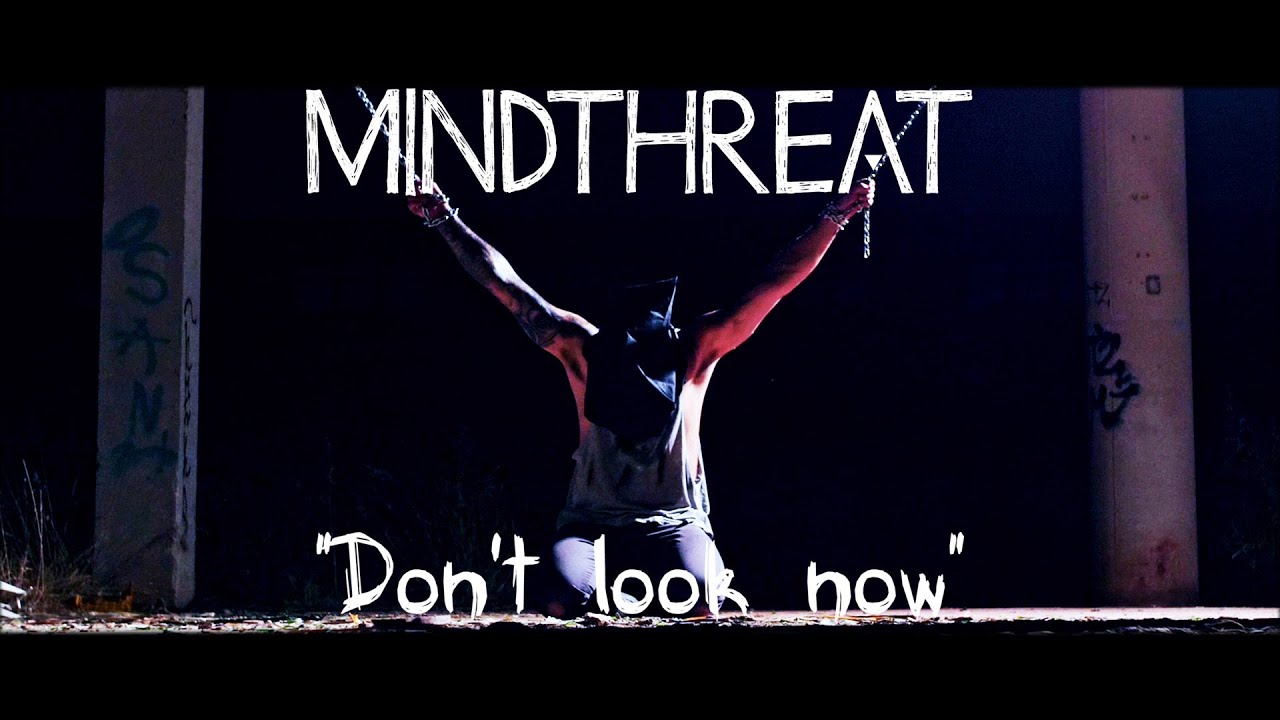 MINDTHREAT - Don't Look Now (Official Video)