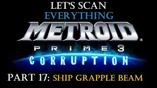 Gunship Grapple Beam | Lets Scan EVERYTHING in Metroid Prime 3: Corruption (part 17)
