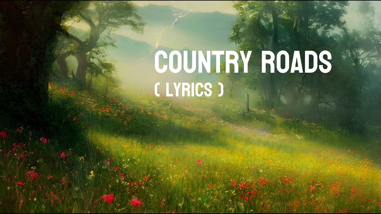 Country Roads (Lyrics) 🌿🎶 - YouTube