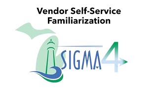 SIGMA 4 Vendor SelfService (VSS) Familiarization Session