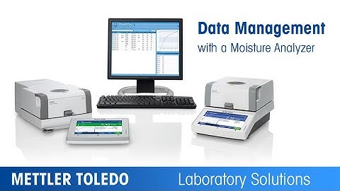 5/6 Data Management - How to Select a Moisture Analyzer