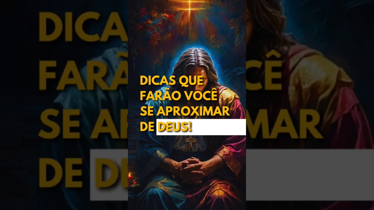 Dicas que far&atilde;o voc&ecirc; se aproximar de Deus! #Deus #Jesus #cristo #f&eacute; #pertodedeus