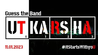 Guess the BAND...UTKARSHA 2k23   HETC