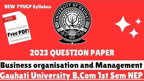 Gauhati University B.Com 1st Sem Business Organisation and Management Question Paper 2023 NEP FYUGP