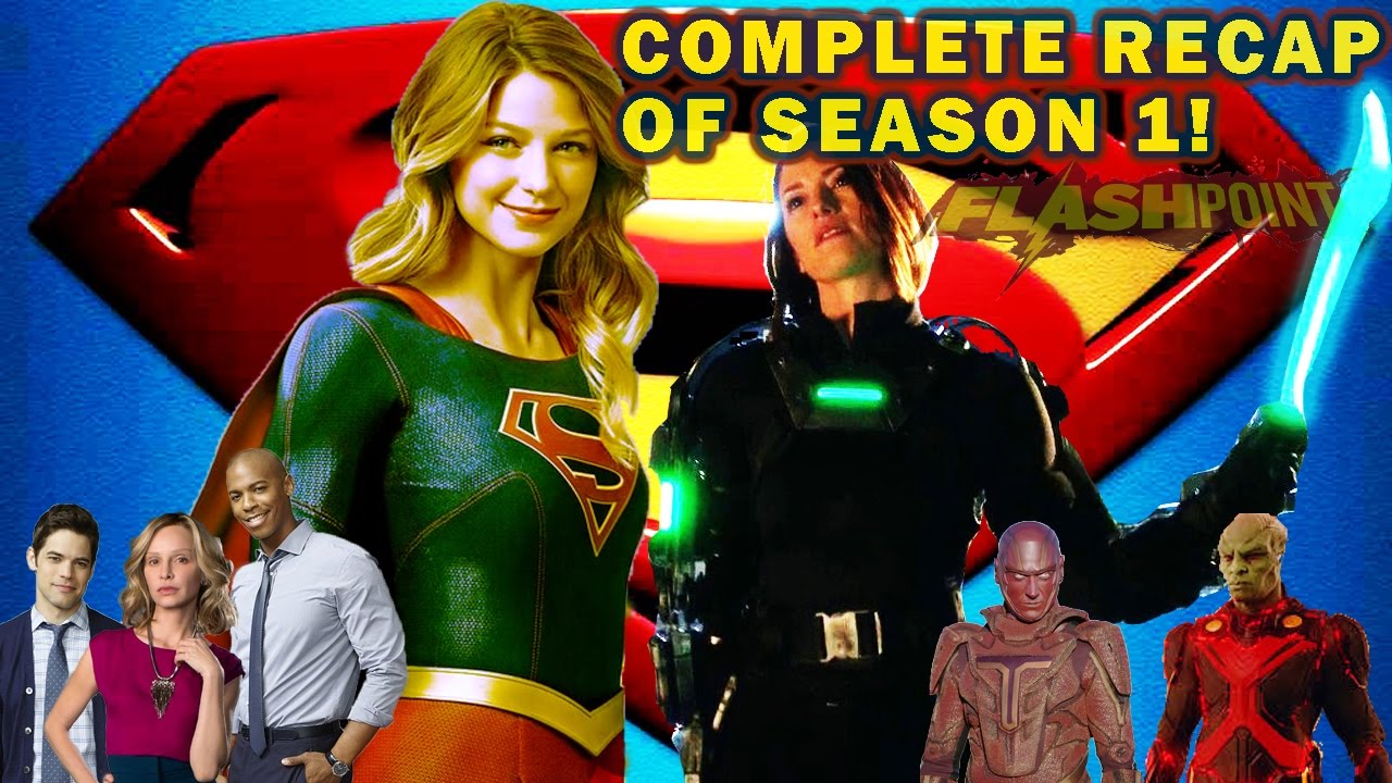 Recap of Supergirl Season 1, So You Can Skip to Season 2 - YouTube