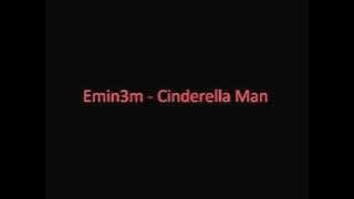 Eminem - Cind e rella Man