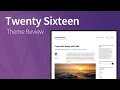 Twenty Sixteen - Responsive WordPress Theme Review