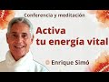 Meditacin y conferencia activa tu energa vital con enrique sim