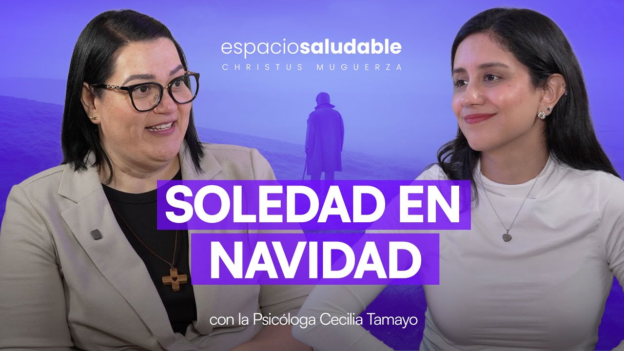 T3E31: La otra cara de la NAVIDAD - #EspacioSaludable #CHRISTUSMUGUERZA