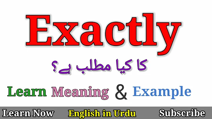Exactly Meaning in Urdu