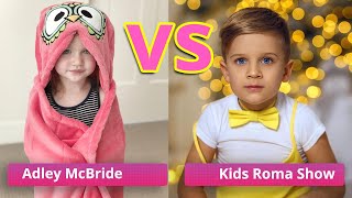 Famous Adley McBride VS Kids Roma Show Lifestyle, Comparison, 2021🔥 Net Worth