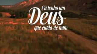 Eu tenho um Deus que cuida de mim