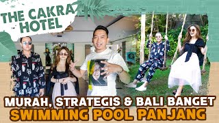 THE CAKRA HOTEL BALI FULL REVIEW || BALI BANGET POKOKNYA NI HOTEL