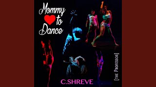 Watch Cshreve The Professor Mommy Love To Dance video
