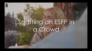 Spotting an ESFP || The Ultimate Guide