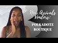 SOME OF POLKADOTZ BOUTIQUE VENDORS || FREE USA CLOTHING VENDORS FOR YOU