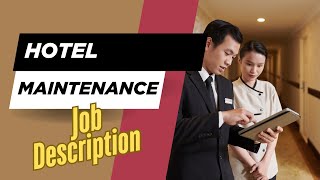 Job description of Hotel Maintenance - Role, Responsibilities & Skills