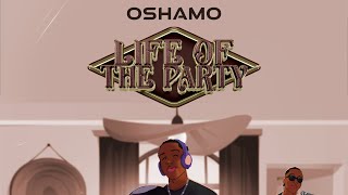 oSHAMO - Life of the Party (Official Audio)