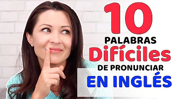 ¿Cuáles son las 10 palabras más difíciles de pronunciar?