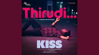 Thirudi (From "Kiss") - Jen Martin, Anirudh Ravichander & Ashique AR
