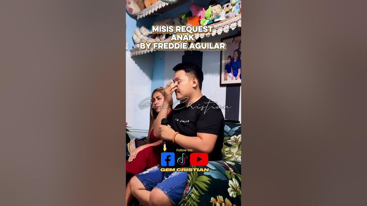 MISIS REQUEST: ANAK BY FREDDIE AGUILAR MISIS REQUEST: ANAK BY FREDDIE AGUILAR