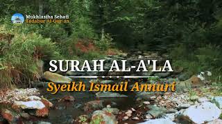Download Lagu Muratal Merdu Surah Al-A'la oleh Syeikh Ismail Annuri. MP3