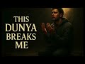 This Dunya Breaks Me Ruh Nasheeds
