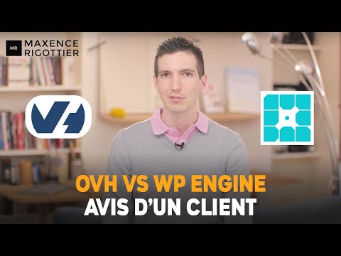 AVANTAGES et INCONVÉNIENTS d'OVH vs WP ENGINE - AVIS d'un CLIENT