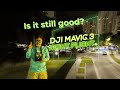 Is the DJI Mavic 3 still good? Here is a night flight you can judge for yourself.