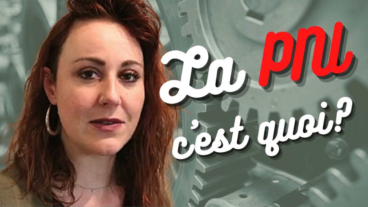 La PNL, c'est quoi? Je t'explique simplement...