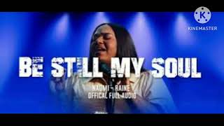 Naomi Raine - Be still my soul ( God will work out )  15 mins loop
