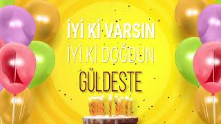 İyi Ki Doğdun Güldeste- İsme Özel Doğum Günü Şarkısı Full Versi̇yon
