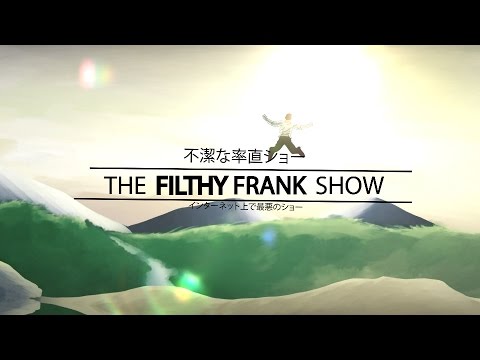 Filthy Frank Anime Opening