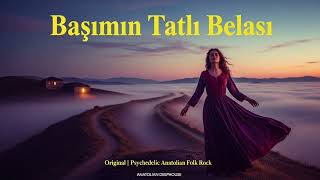 Başımın Tatlı Belası - Anatolian Deephouse