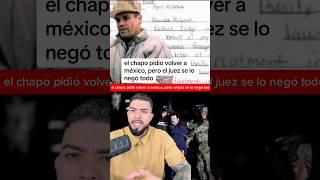 el chapo pidió volver a méxico, pero el juez se lo negó todo