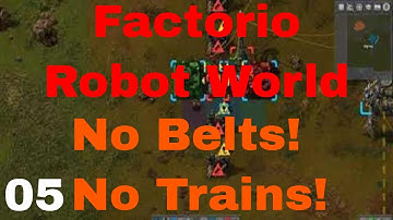 Factorio Robot World Ep 5 - No Belts! No Trains!