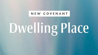 The New Covenant Dwelling Place of Yah