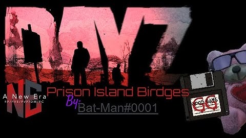 DayZ : Json : Prison Bridges : By Bat-Man#0001