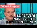 Le pervers narcissique estil conscient de ce quil fait 