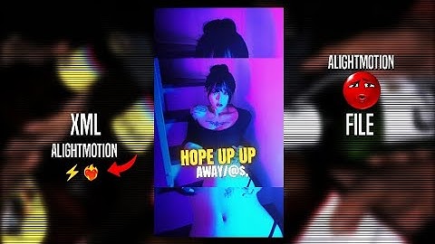 ENGLISH SONG💀⚡HOPE UP UP AWAY ENGLISH SONG 🍭 XML FILE ALIGHT 👀🥳MOTION XML PRESENT