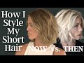 How i style my short hair  then vs now  see the difference