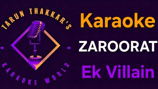 Zaroorat - Karaoke With Lyrics - Ek Villain - Mustafa Zahid